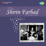 Shirin Farhad (1956) Mp3 Songs